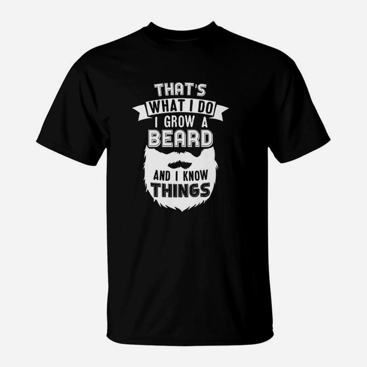 Funny Beard Dad Gift I Grow Beard And I Know Things T-Shirt