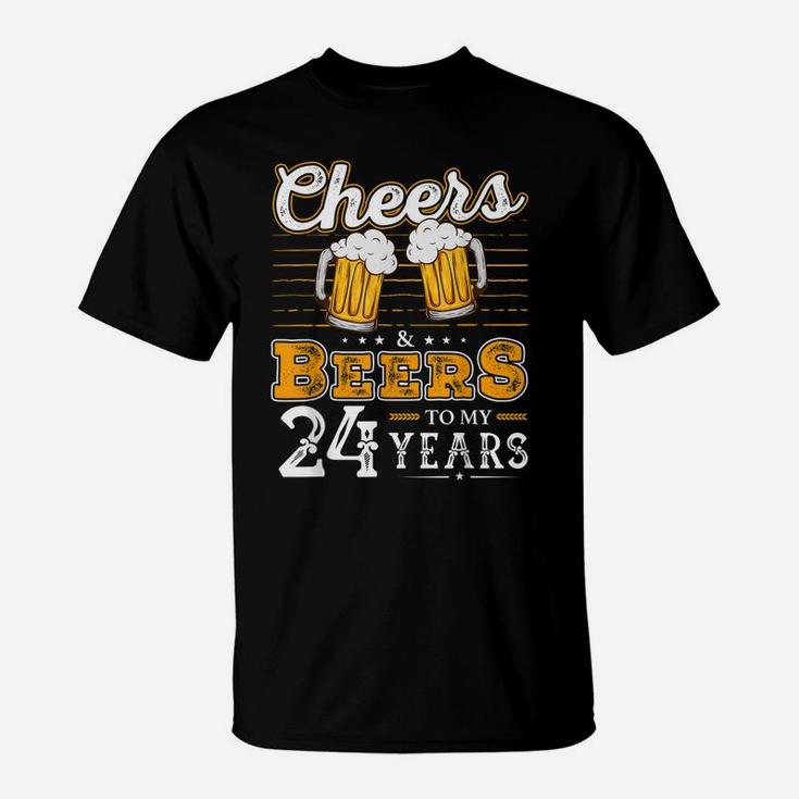 Funny Cheers And Beers To My 24 Years 24Th Birthday T-Shirt