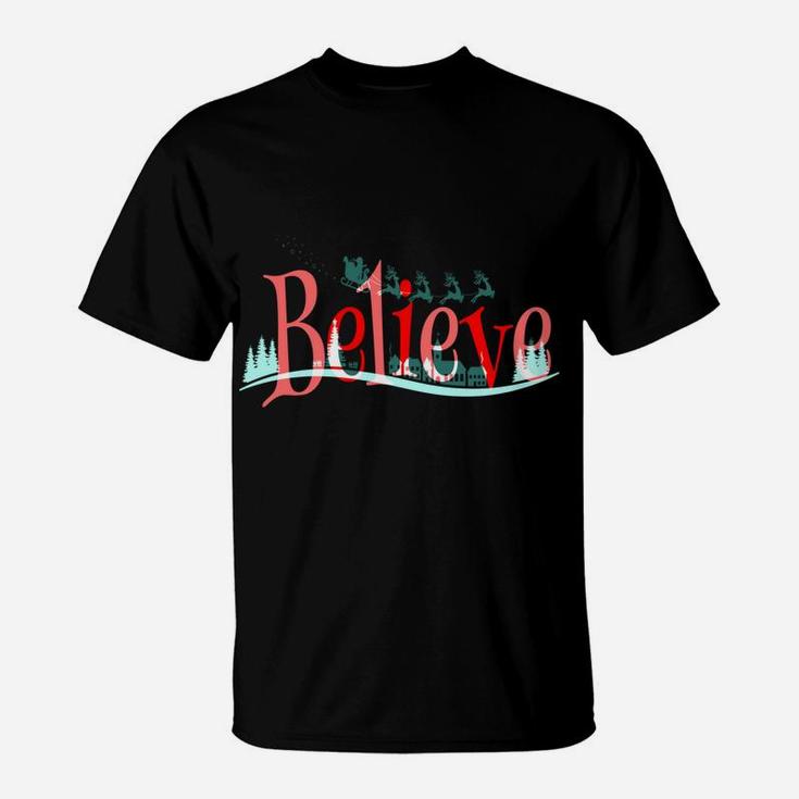 Funny Christmas Gift I Believe In Santa Claus T-Shirt