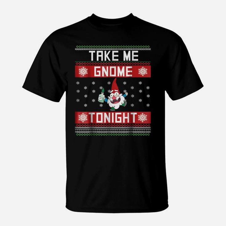 Funny Christmas Take Me Gnome Tonight Holiday T-Shirt T-Shirt