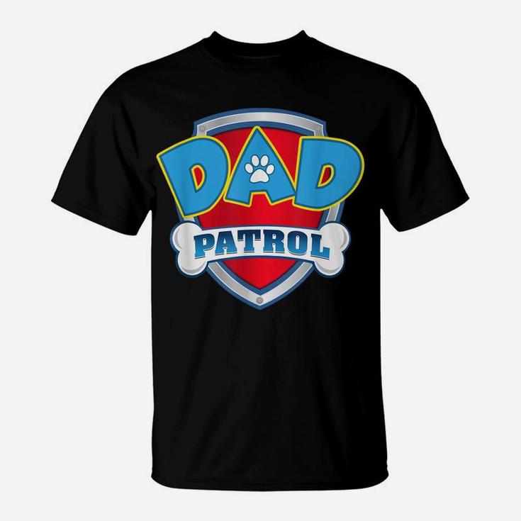 Funny Dad Patrol - Dog Mom, Dad For Men Women T-Shirt