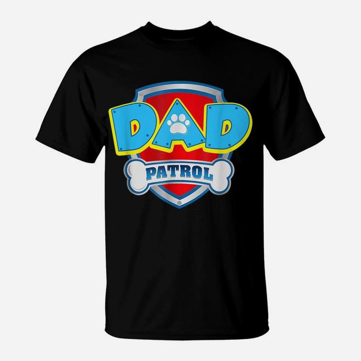 Funny Dad Patrol - Dog Mom, Dad For Men Women T-Shirt