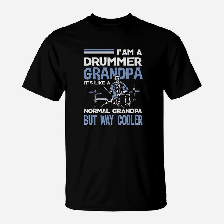 Funny Drummer Grandpa Like A Normal Grandpa Only Cooler Gift T-Shirt