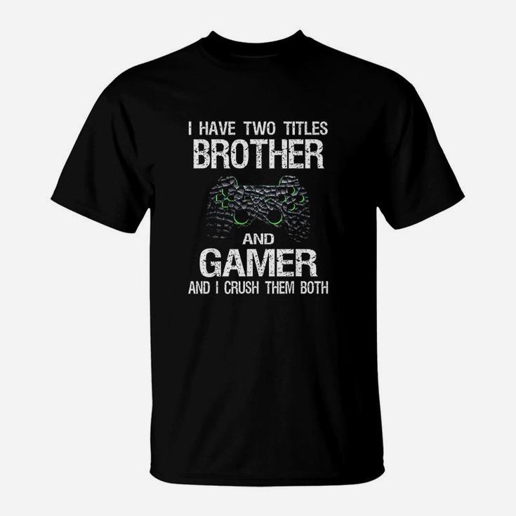 Funny Gamer Quote Video Games Gaming Boys Brother Teen T-Shirt