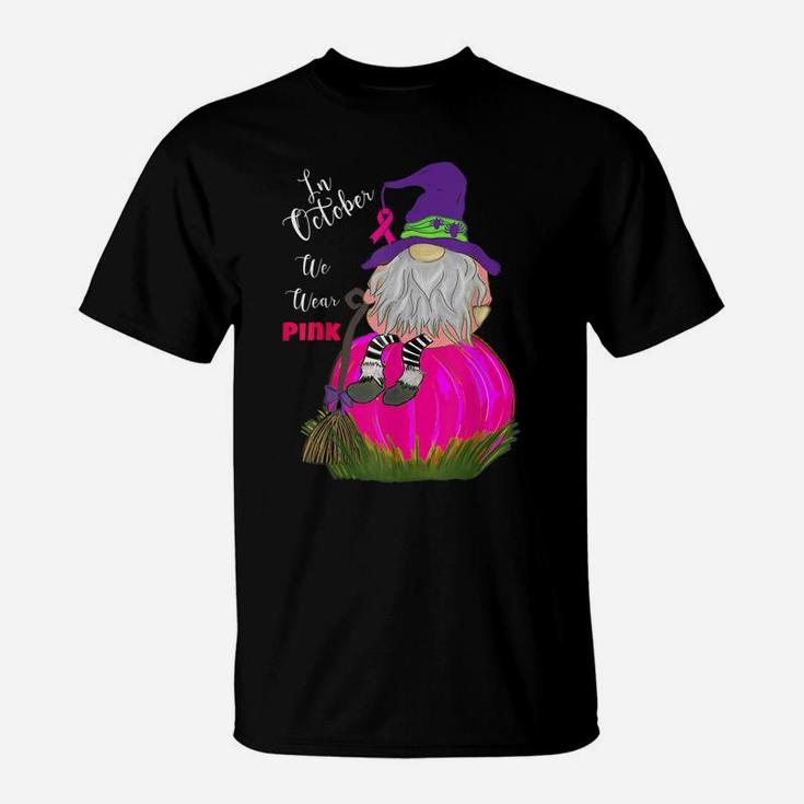 Funny Gnome On Pink Pumpkin In October We Wear Pink Design T-Shirt