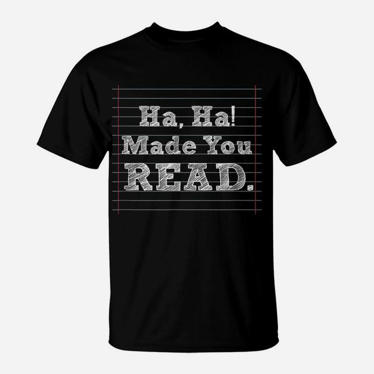 Funny Ha-Ha Made You Read  Book Lovers Reading Gift T-Shirt