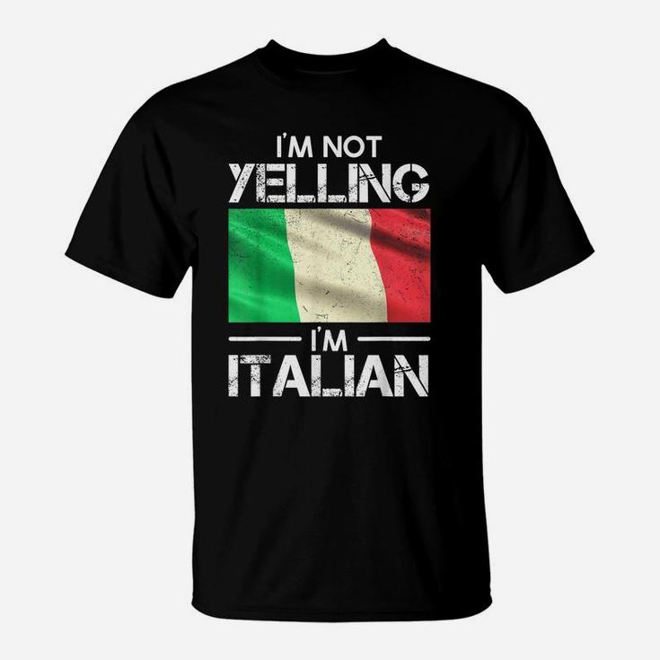 Funny Italian Pride Italy Flag I'm Not Yelling I'm Italian T-Shirt