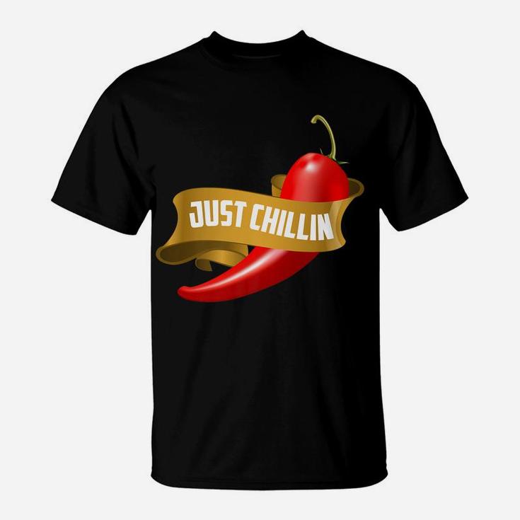 Funny Just Chillin Chili Pepper For Spicy Food Lovers T-Shirt
