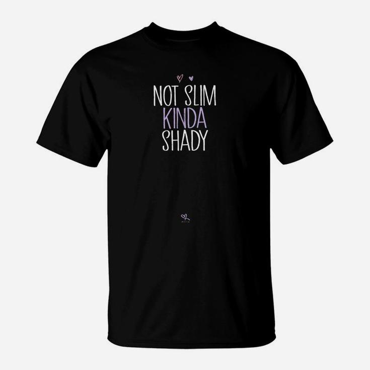 Funny Not Slim Kinda Shady Funny Mom Gift Idea T-Shirt