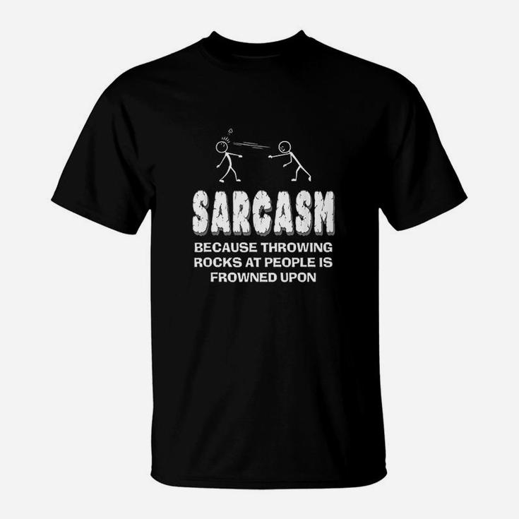 Funny Sarcastic Sayings Throwing Rocks Is Frowned Upon Gift T-Shirt