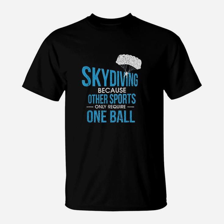 Funny Skydive & Extreme Athlete Design For A Skydiver T-Shirt