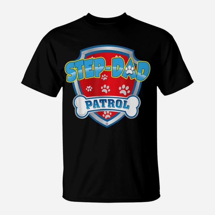 Funny Step-Dad Patrol - Dog Mom, Dad For Men Women T-Shirt