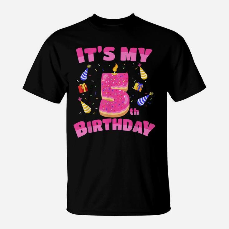 Funny Sweet Donut It's My 5Th Birthday 5 Yrs Old Gift Girls T-Shirt