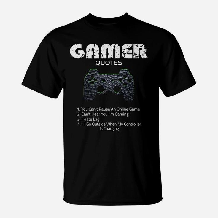 Gamer Funny Quotes Video Games Gaming Gift Boys Girls Teens T-Shirt