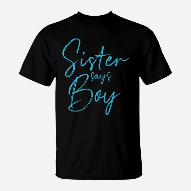 Gender Reveal Sister Says Boy Matching Family Baby Party T-Shirt
