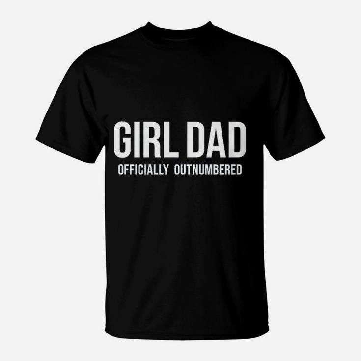 Girl Dad Offically Outnumbered T-Shirt