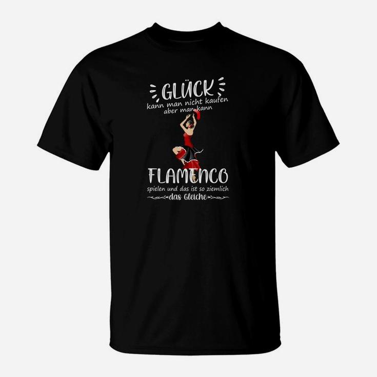 Glück Kann Man Nicht Kaufen Flamenco T-Shirt