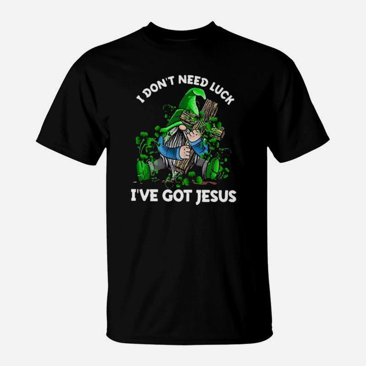 Gnome Christian I Dont Need Luck Ive Got Jesus T-Shirt