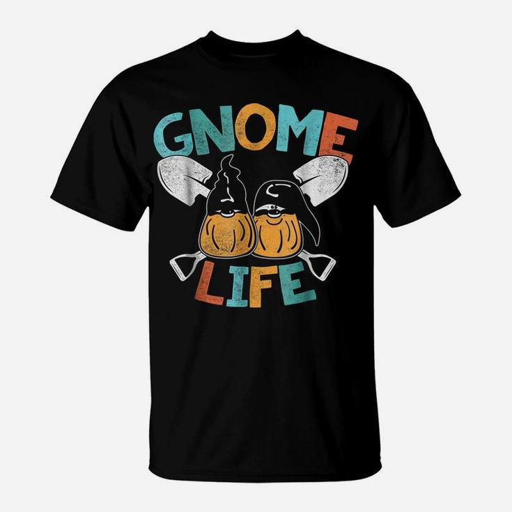 Gnome Life Funny Gardening Plants And Flowers T-Shirt