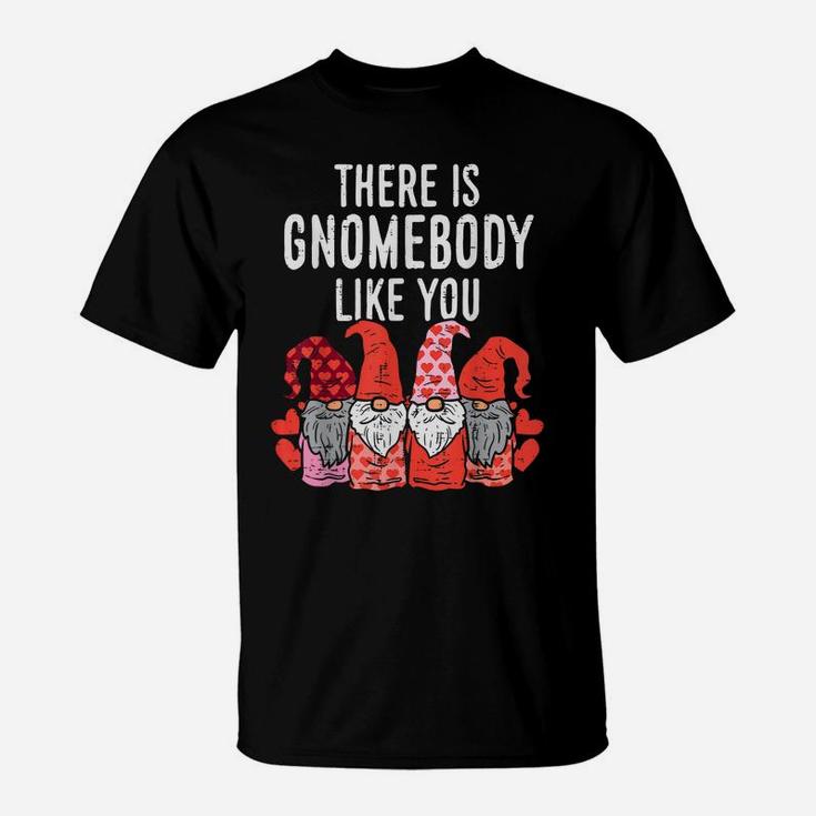 Gnomebody Like You Valentines Day Gnomes Women Gardening T-Shirt