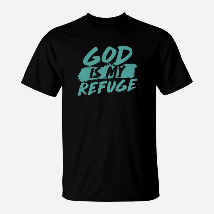 God Is My Refuge T-Shirt