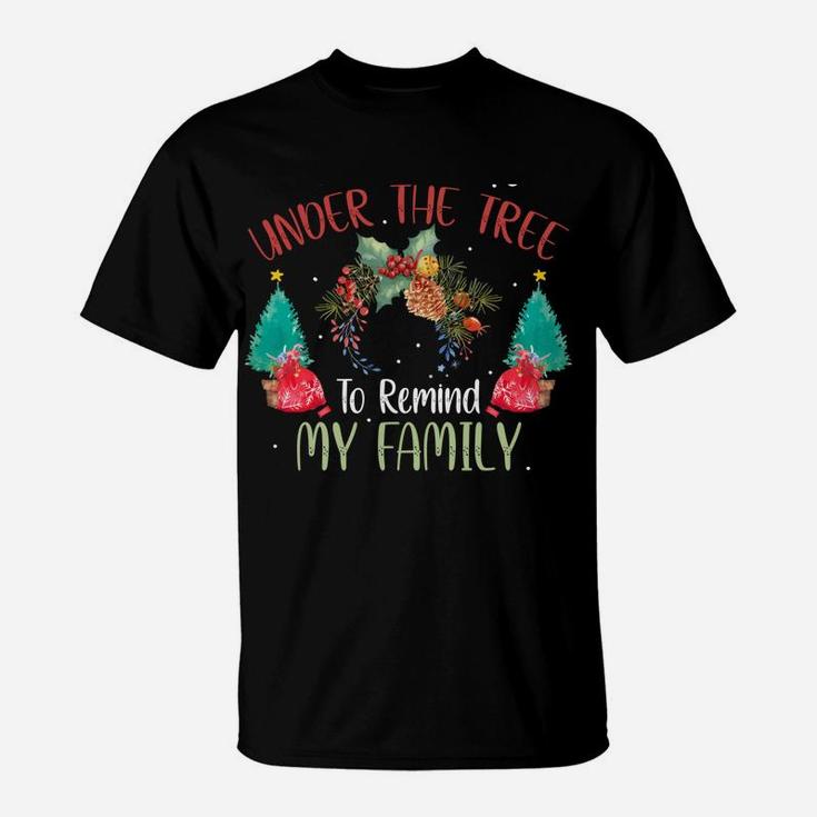 Gonna Go Lay Under The Tree To Remind My Family I'm A Gift Sweatshirt T-Shirt