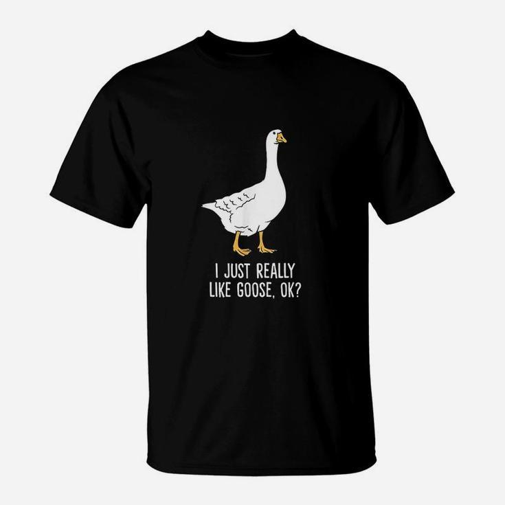 Goose I Just Really Like Goose Birds T-Shirt
