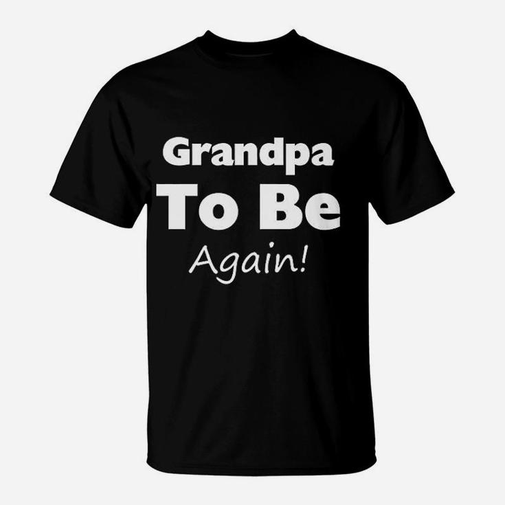 Grandpa To Be Again T-Shirt