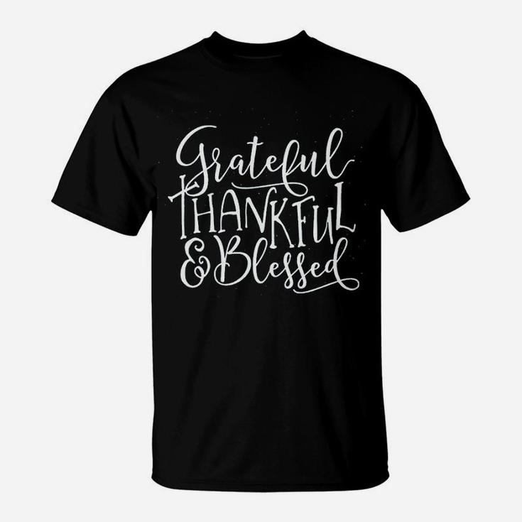 Grateful Thankful Blessed T T-Shirt