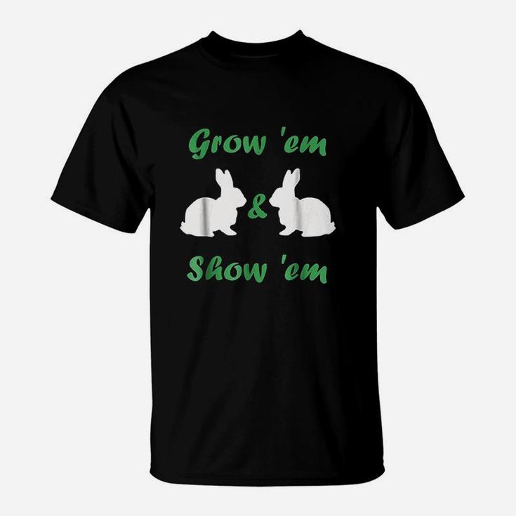 Grow Em And Show Em Rabbit T-Shirt