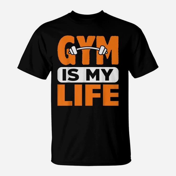 Gym Is My Life Workout Fitness Exercise Personal Trainer T-Shirt