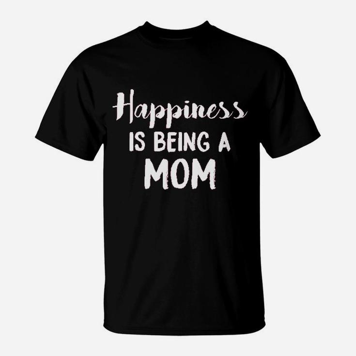 Happiness Is Being A Mom Funny Mothers Day Family T-Shirt