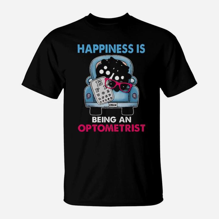 Happiness Is Being An Optometrist T-Shirt