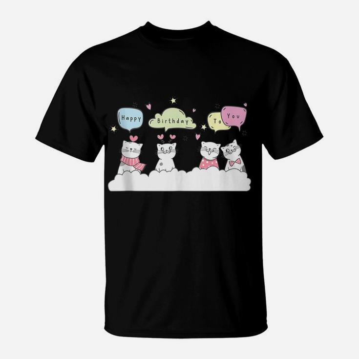 Happy Birthday To You Cats And Kittens Singing To Cat Lovers T-Shirt