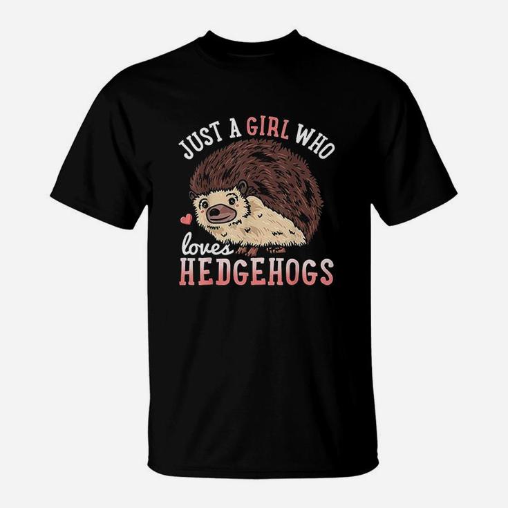 Hedgehog Just A Girl Who Loves Hedgehogs T-Shirt