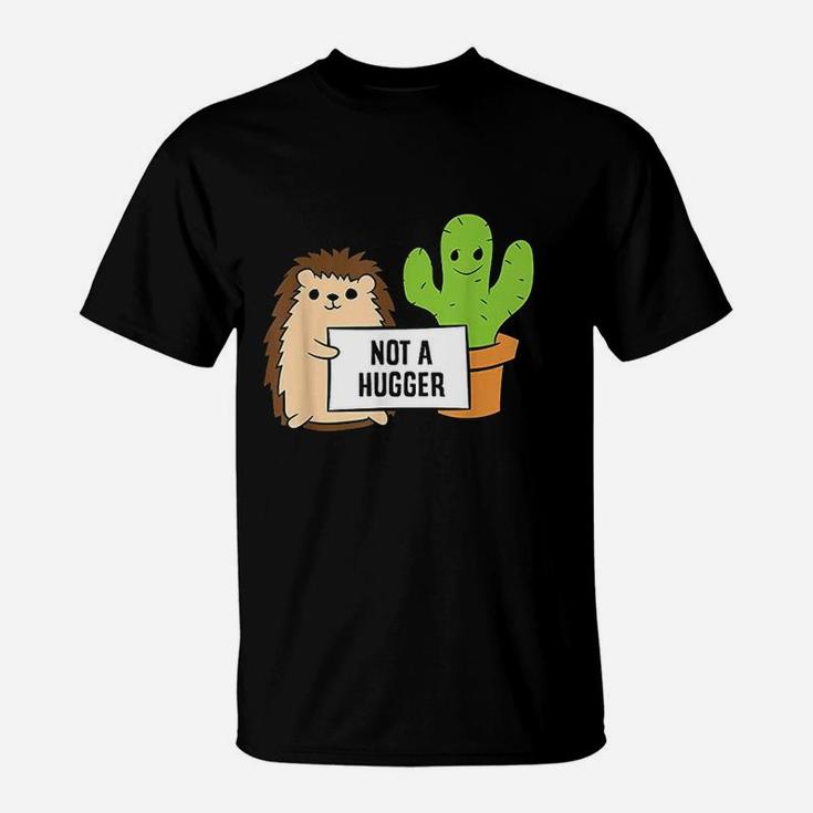 Hedgehog Not A Hugger Cactus Hedgehog T-Shirt