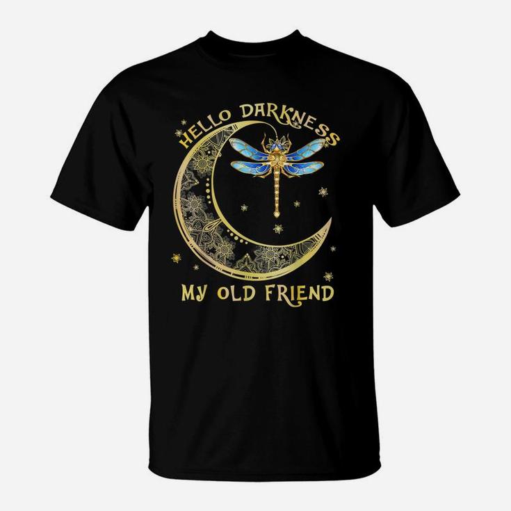 Hello Darkness My Old Friend Dragonfly Lover T-Shirt
