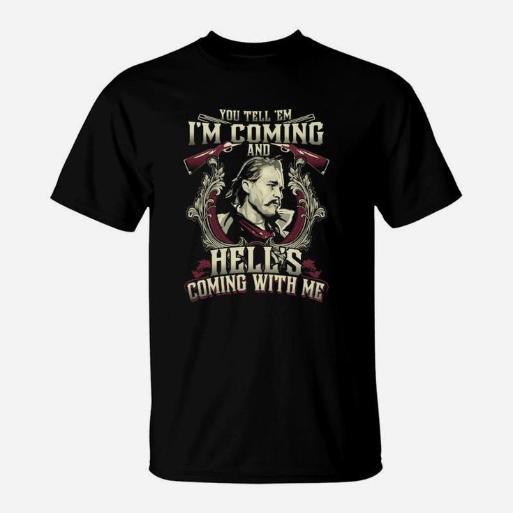 Hell's Coming With Me T-Shirt | Thegiftio