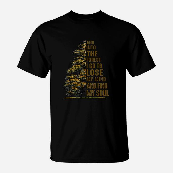 Hiking Lover  And Into The Forest I Go To Lose My Mind T-Shirt