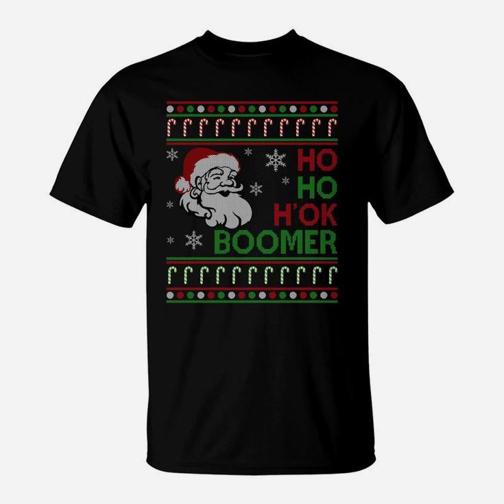 Ho Ho H' Ok Boomer Okay Boomer Ugly Christmas Sweater Sweatshirt T-Shirt