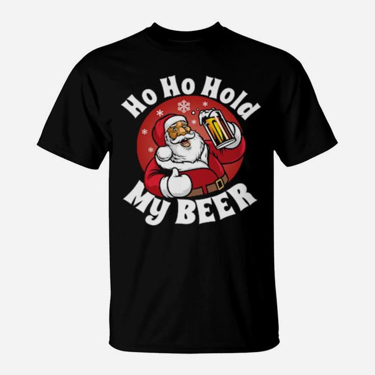Ho Ho Hold My Beer With Santa Costume T-Shirt