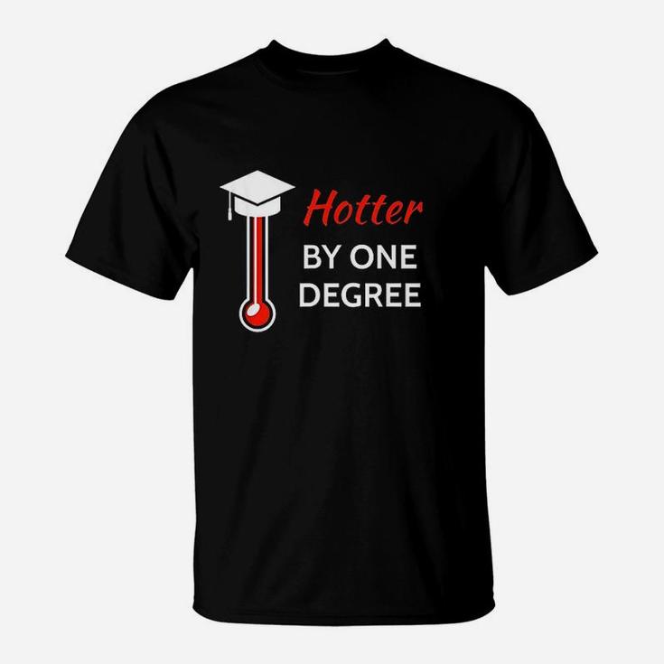 Hotter By One Degree Graduation Gift For Her Him T-Shirt