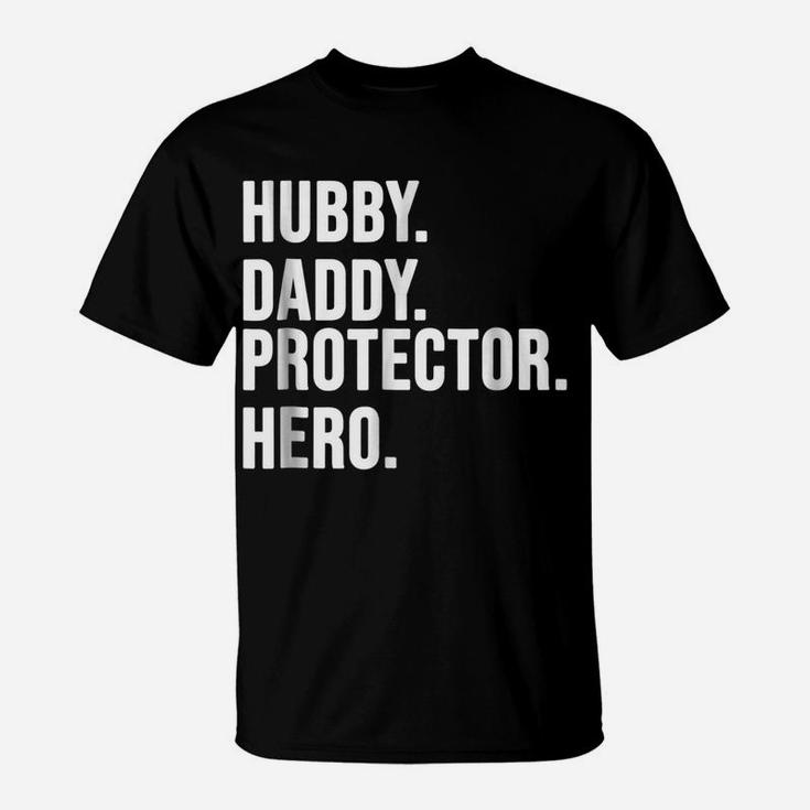Hubby Daddy Protector Hero T Shirt -Funny Father Gift Shirt T-Shirt