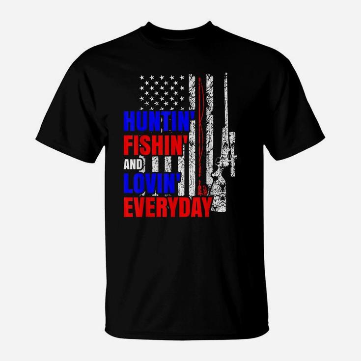 Hunting Fishing Loving Everyday T-Shirt