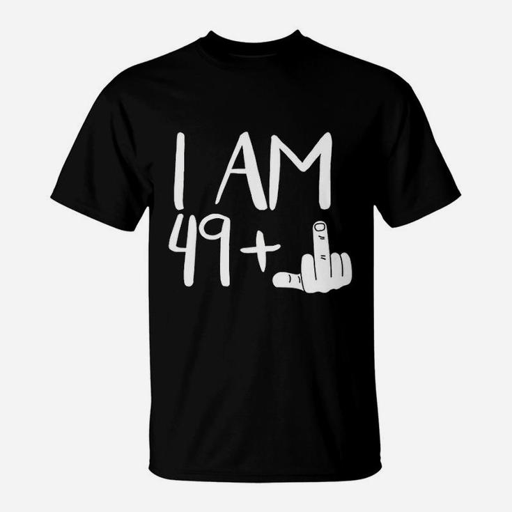 I Am 49 Plus 1 With Middle Finger T-Shirt