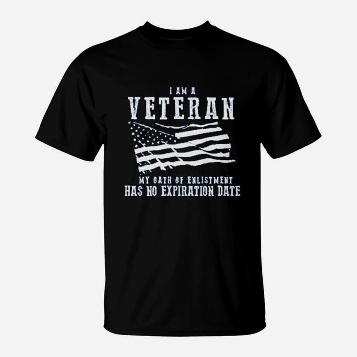 I Am A Veteran My Oath Has No Expiration Veteran T-Shirt
