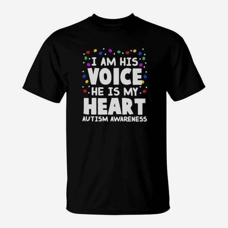 I Am His Voice He Is My Heart Autism Awareness T-Shirt