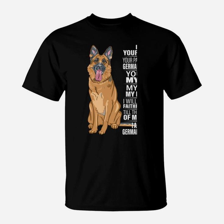 I Am Your Friend Your Partner Your German Shepherd Dog Gifts T-Shirt