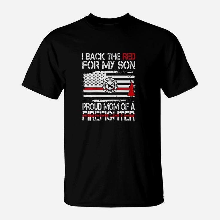 I Back The Red For My Son Proud Mom Of A Firefighter T-Shirt