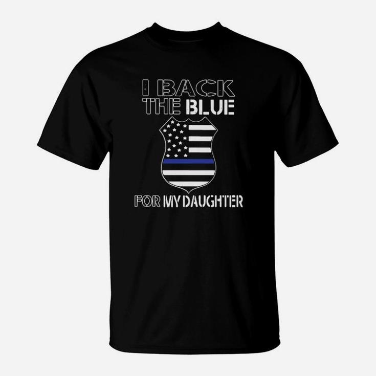 I Black The Blue For My Daughter T-Shirt